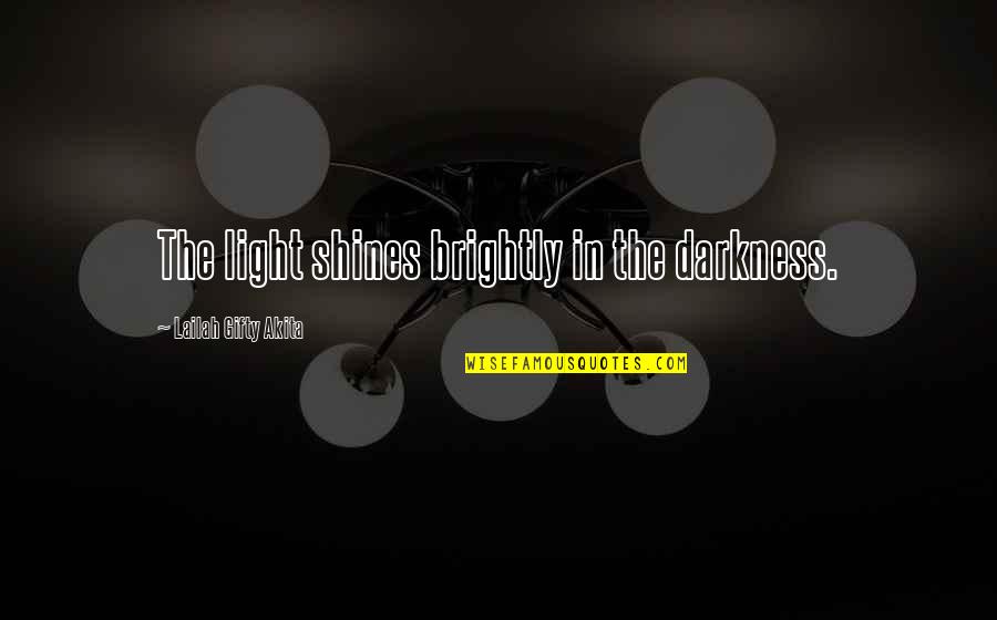 Divine Light Quotes By Lailah Gifty Akita: The light shines brightly in the darkness.