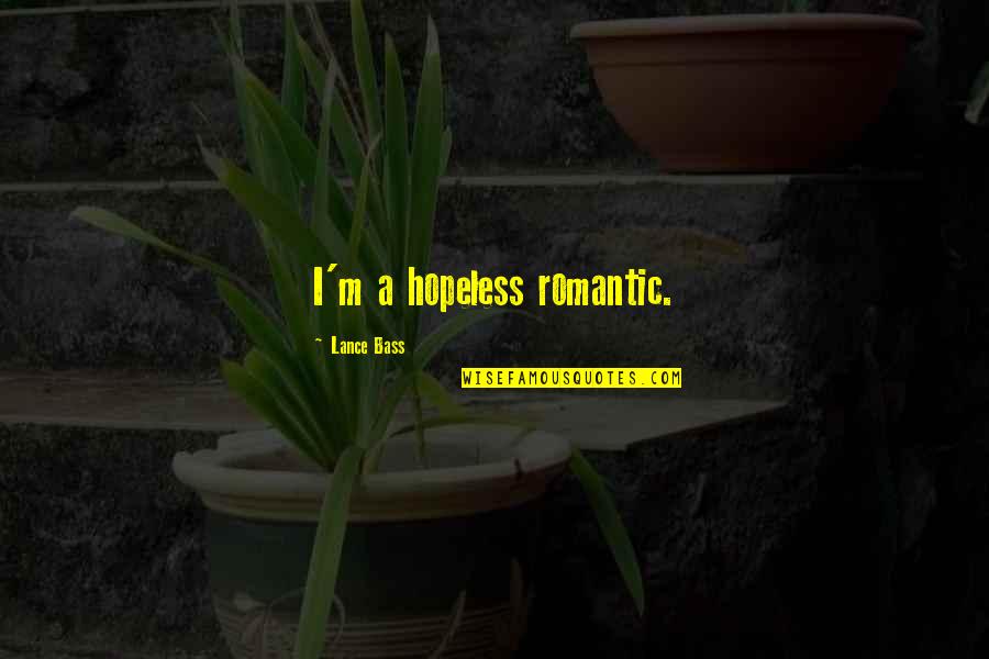 Divine Love Tabernacle Quotes By Lance Bass: I'm a hopeless romantic. Divine Love Tabernacle Quotes By Lance Bass: I'm a hopeless romantic.