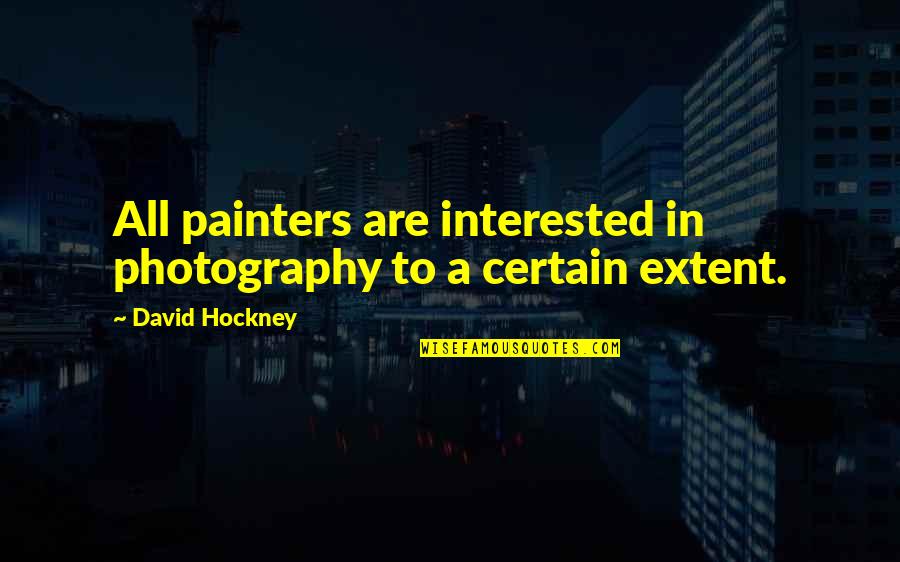 Divine Mercy Novena Quotes By David Hockney: All painters are interested in photography to a Divine Mercy Novena Quotes By David Hockney: All painters are interested in photography to a
