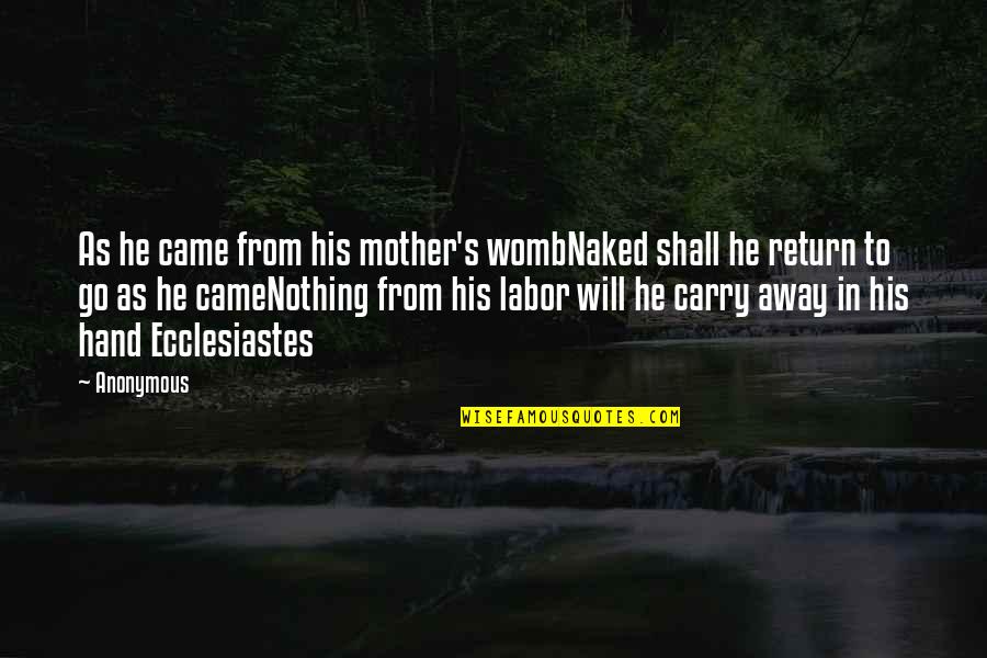 Divine Mother Tantra Quotes By Anonymous: As he came from his mother's wombNaked shall