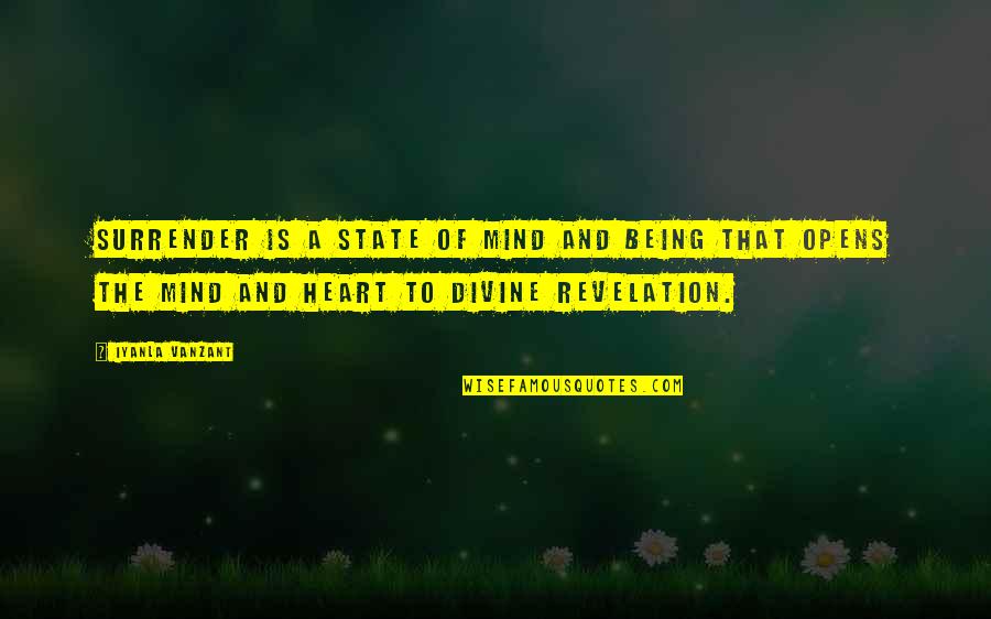 Divine Revelation Quotes By Iyanla Vanzant: Surrender is a state of mind and being Divine Revelation Quotes By Iyanla Vanzant: Surrender is a state of mind and being