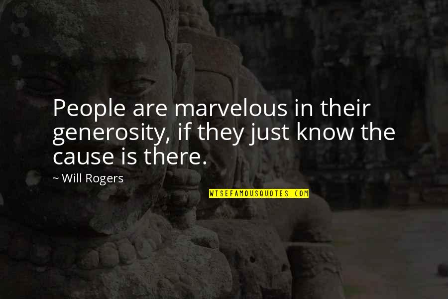 Divine Wind Book Quotes By Will Rogers: People are marvelous in their generosity, if they
