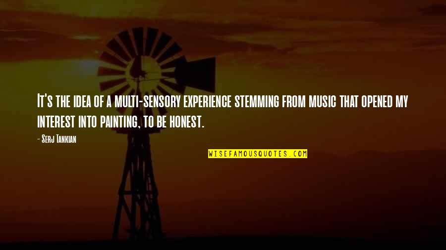 Diving Board Quotes And Quotes By Serj Tankian: It's the idea of a multi-sensory experience stemming