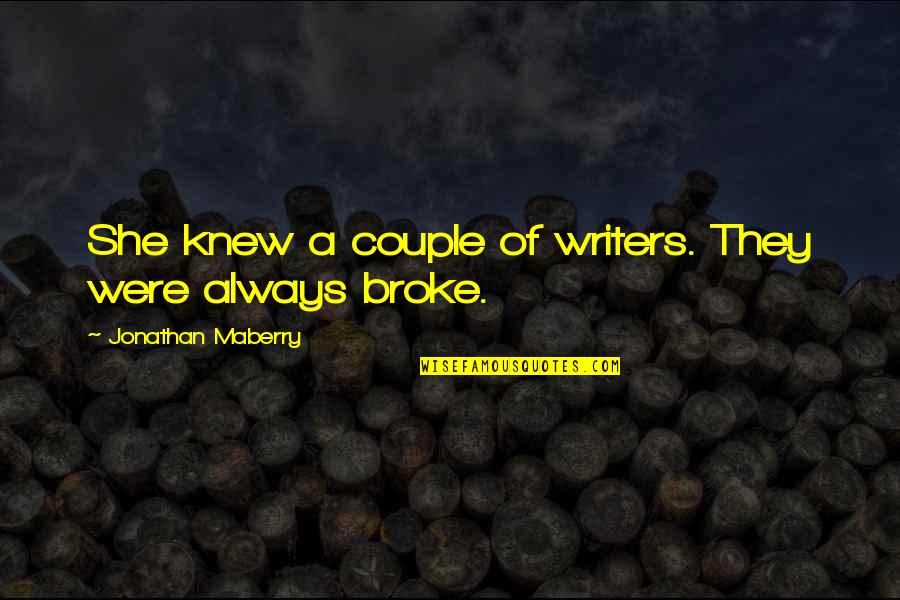 Diving Deep And Surfacing Quotes By Jonathan Maberry: She knew a couple of writers. They were