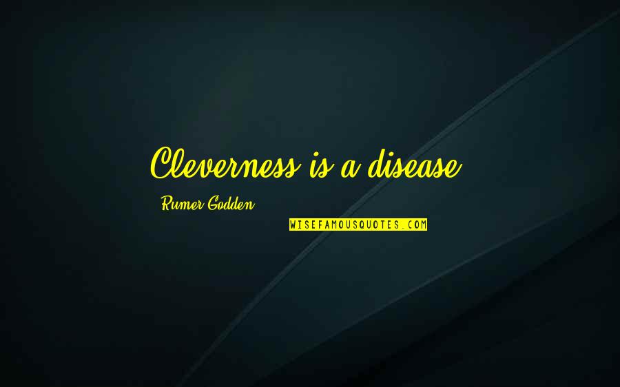Diving Poster Quotes By Rumer Godden: Cleverness is a disease.