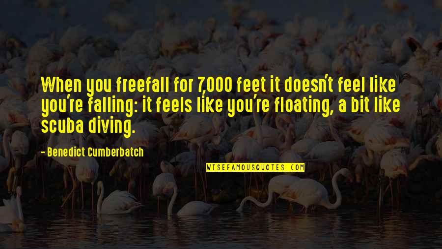 Diving Quotes By Benedict Cumberbatch: When you freefall for 7,000 feet it doesn't