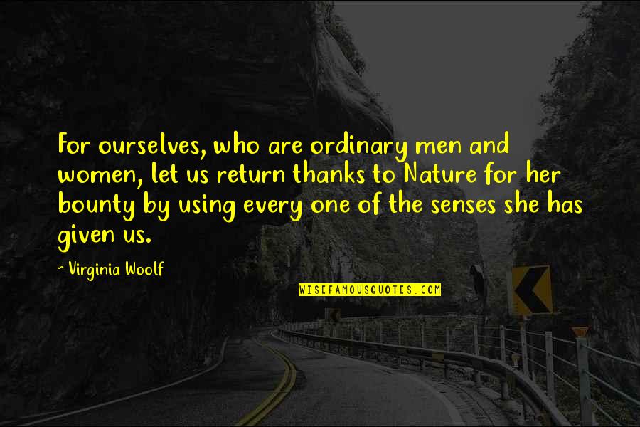 Divinorum Salvia Quotes By Virginia Woolf: For ourselves, who are ordinary men and women,