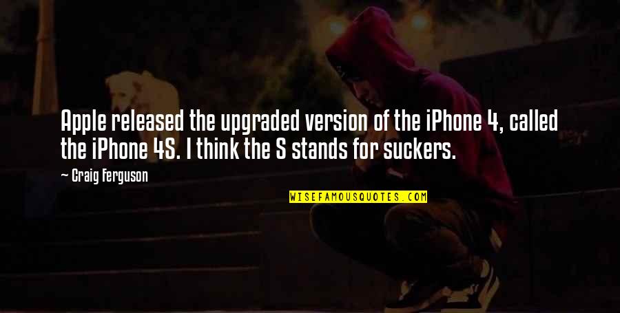 Divisare Quotes By Craig Ferguson: Apple released the upgraded version of the iPhone