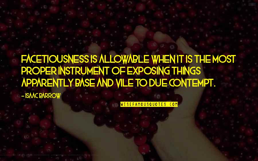 Divisible Legal Quotes By Isaac Barrow: Facetiousness is allowable when it is the most