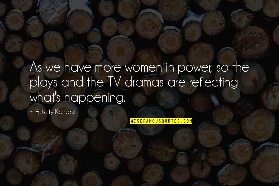 Divisional Playoffs Quotes By Felicity Kendal: As we have more women in power, so