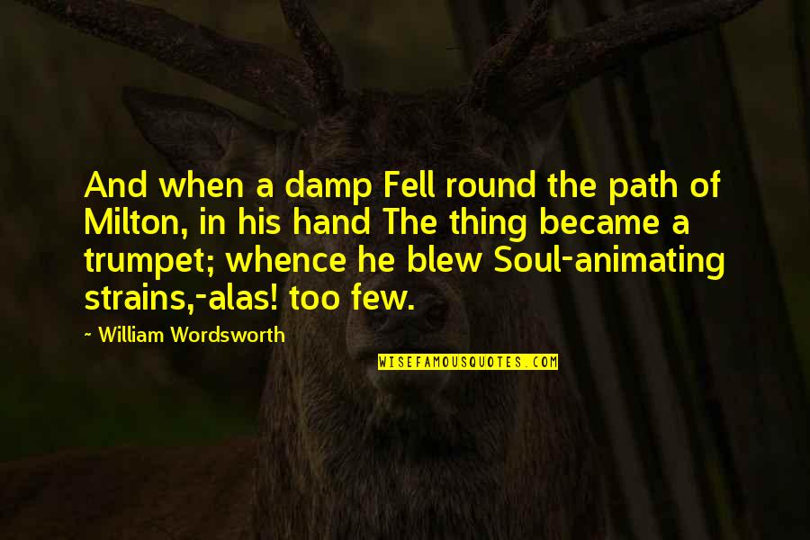 Divisional Playoffs Quotes By William Wordsworth: And when a damp Fell round the path Divisional Playoffs Quotes By William Wordsworth: And when a damp Fell round the path