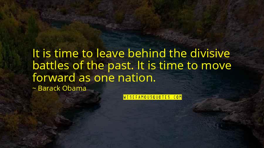 Divisive Quotes By Barack Obama: It is time to leave behind the divisive