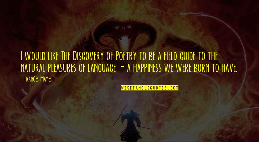 Divisoria Products Quotes By Frances Mayes: I would like The Discovery of Poetry to Divisoria Products Quotes By Frances Mayes: I would like The Discovery of Poetry to