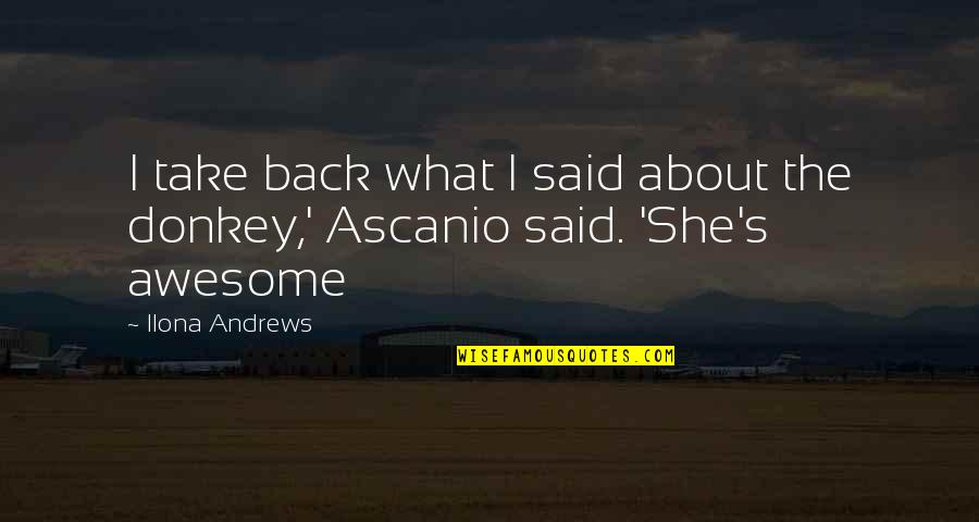 Divitto Kelly Quotes By Ilona Andrews: I take back what I said about the