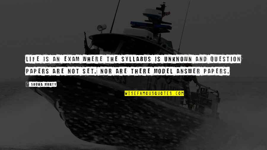 Divlja Mrkva Quotes By Sudha Murty: Life is an exam where the syllabus is Divlja Mrkva Quotes By Sudha Murty: Life is an exam where the syllabus is