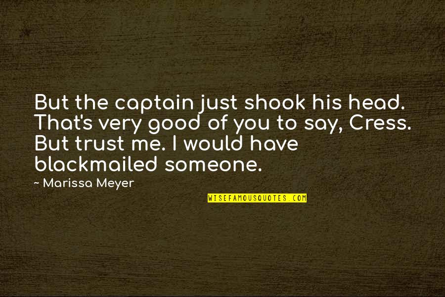 Divorce Court Judge Toler Quotes By Marissa Meyer: But the captain just shook his head. That's Divorce Court Judge Toler Quotes By Marissa Meyer: But the captain just shook his head. That's
