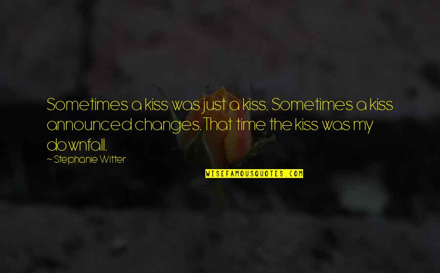 Divorce Images Quotes By Stephanie Witter: Sometimes a kiss was just a kiss. Sometimes