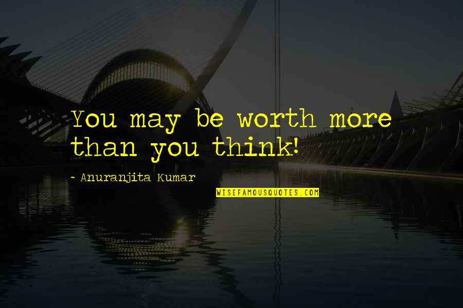 Divorce Is Final Quotes By Anuranjita Kumar: You may be worth more than you think! Divorce Is Final Quotes By Anuranjita Kumar: You may be worth more than you think!