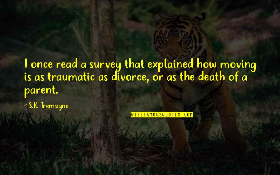 Divorce Quotes By S.K. Tremayne: I once read a survey that explained how