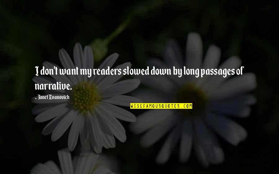 Divorciada Pero Quotes By Janet Evanovich: I don't want my readers slowed down by Divorciada Pero Quotes By Janet Evanovich: I don't want my readers slowed down by