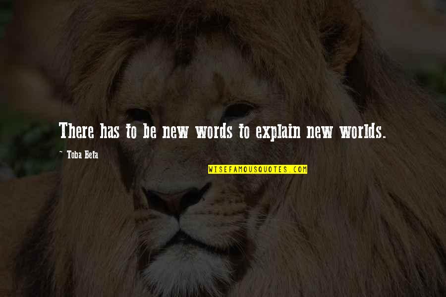Divovski Dzin Quotes By Toba Beta: There has to be new words to explain Divovski Dzin Quotes By Toba Beta: There has to be new words to explain