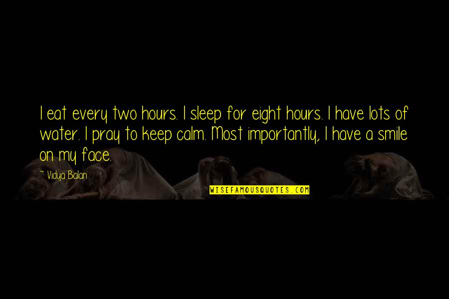 Divulapitiya Senuri Hotel Quotes By Vidya Balan: I eat every two hours. I sleep for