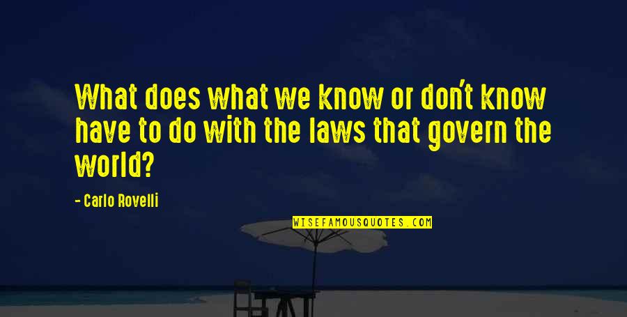 Divulgare Significato Quotes By Carlo Rovelli: What does what we know or don't know Divulgare Significato Quotes By Carlo Rovelli: What does what we know or don't know