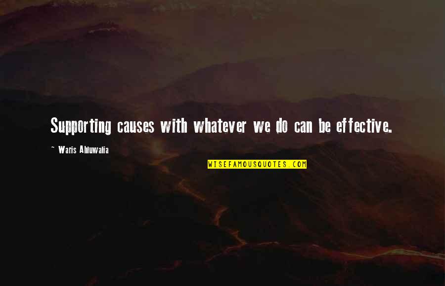 Divya Bharti Quotes By Waris Ahluwalia: Supporting causes with whatever we do can be Divya Bharti Quotes By Waris Ahluwalia: Supporting causes with whatever we do can be