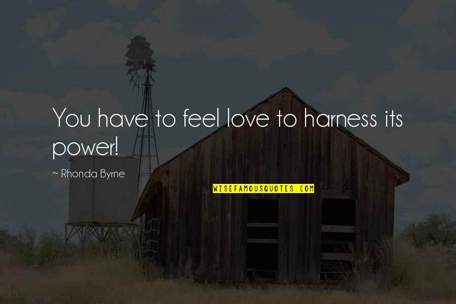 Diwali Illuminate Quotes By Rhonda Byrne: You have to feel love to harness its Diwali Illuminate Quotes By Rhonda Byrne: You have to feel love to harness its
