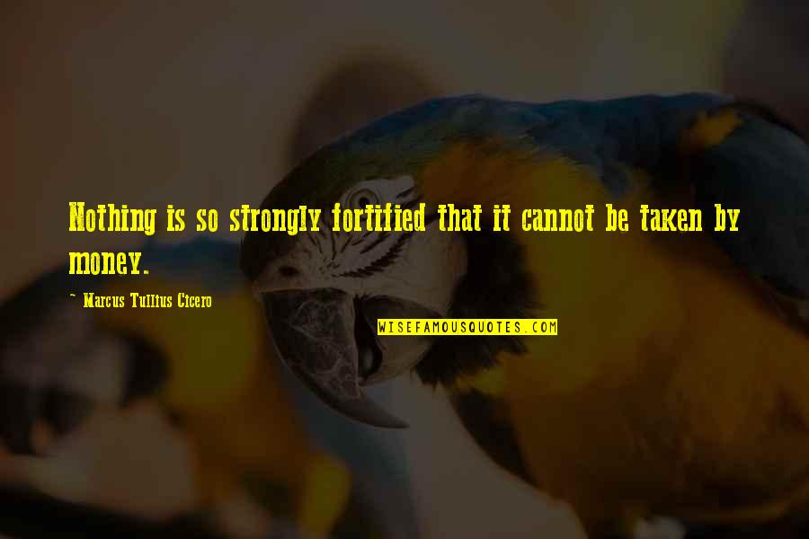 Diwali Invitation Quotes By Marcus Tullius Cicero: Nothing is so strongly fortified that it cannot