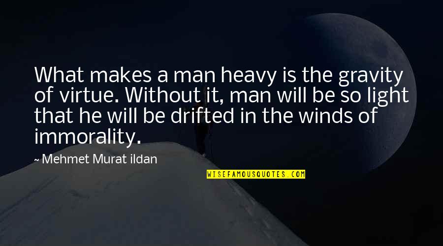 Diwali New Year 2014 Quotes By Mehmet Murat Ildan: What makes a man heavy is the gravity