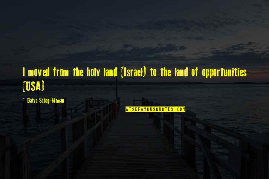 Diwali Padwa Husband Wife Quotes By Batya Sabag-Maman: I moved from the holy land (Israel) to Diwali Padwa Husband Wife Quotes By Batya Sabag-Maman: I moved from the holy land (Israel) to