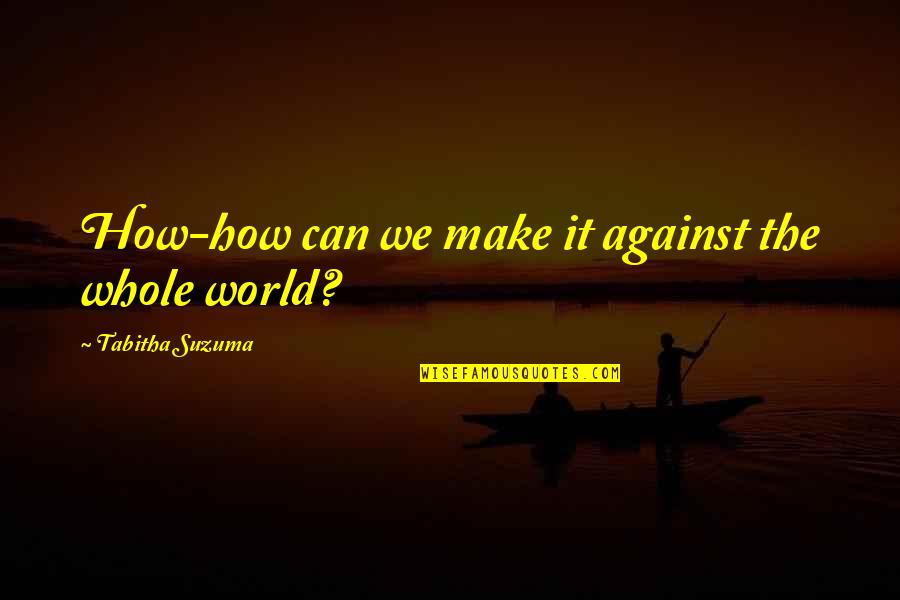 Diwali Ppt Quotes By Tabitha Suzuma: How-how can we make it against the whole
