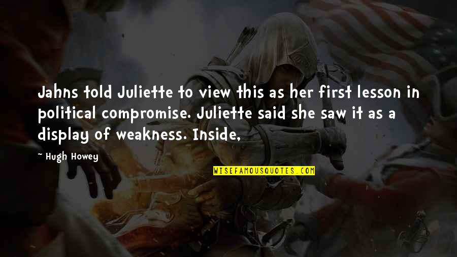 Diwin Quotes By Hugh Howey: Jahns told Juliette to view this as her