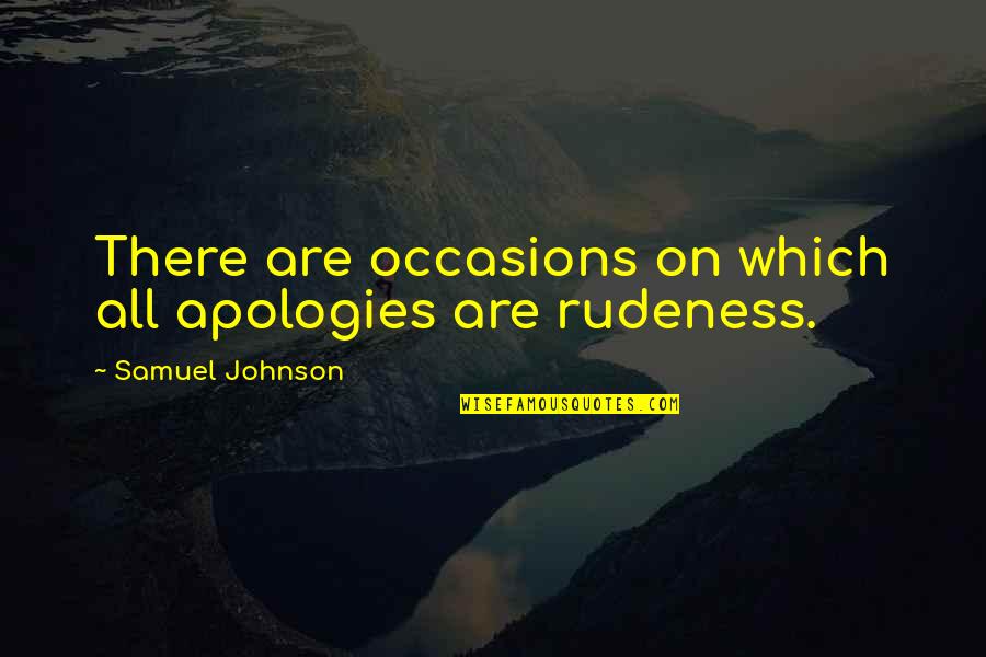 Dixson Tachometer Quotes By Samuel Johnson: There are occasions on which all apologies are