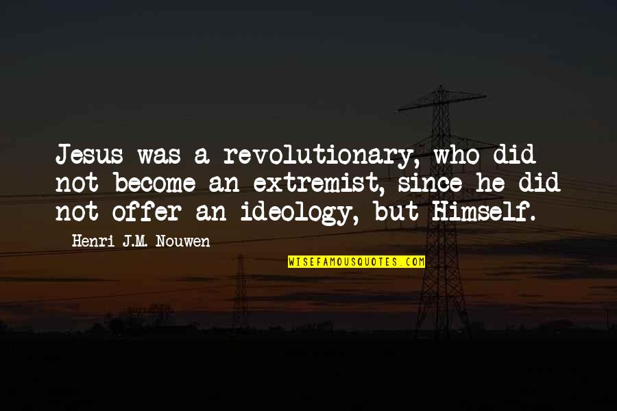 Diy Canvas Art Quotes By Henri J.M. Nouwen: Jesus was a revolutionary, who did not become