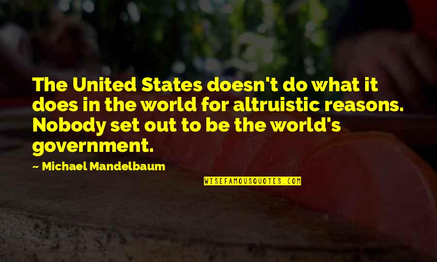 Diy Cardboard Quotes By Michael Mandelbaum: The United States doesn't do what it does