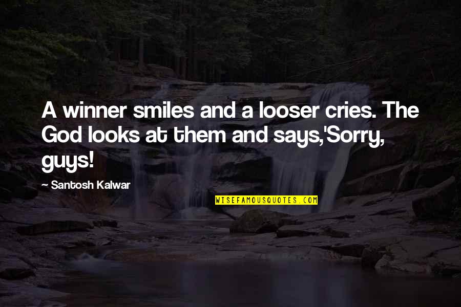 Diy Frameable Quotes By Santosh Kalwar: A winner smiles and a looser cries. The