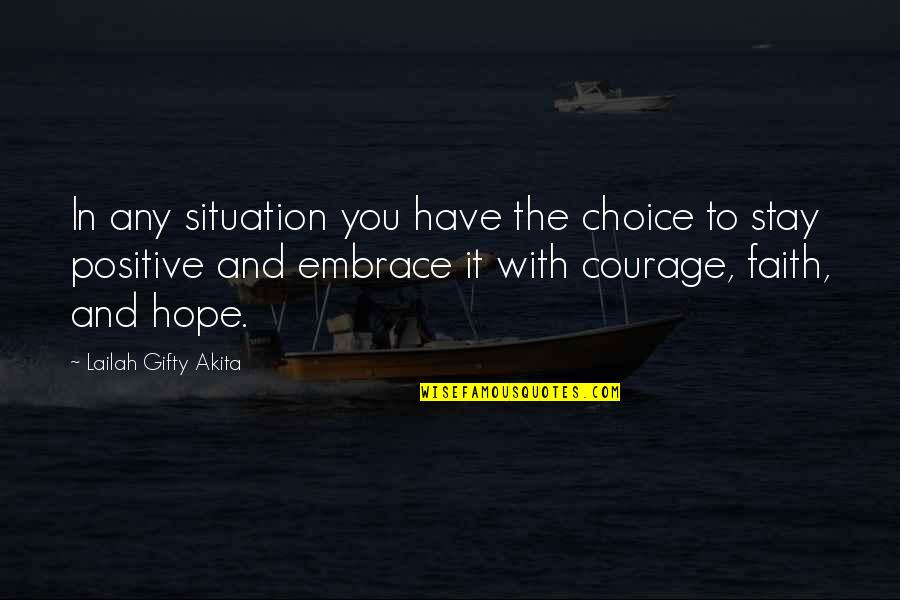 Diy T Shirt Quotes By Lailah Gifty Akita: In any situation you have the choice to