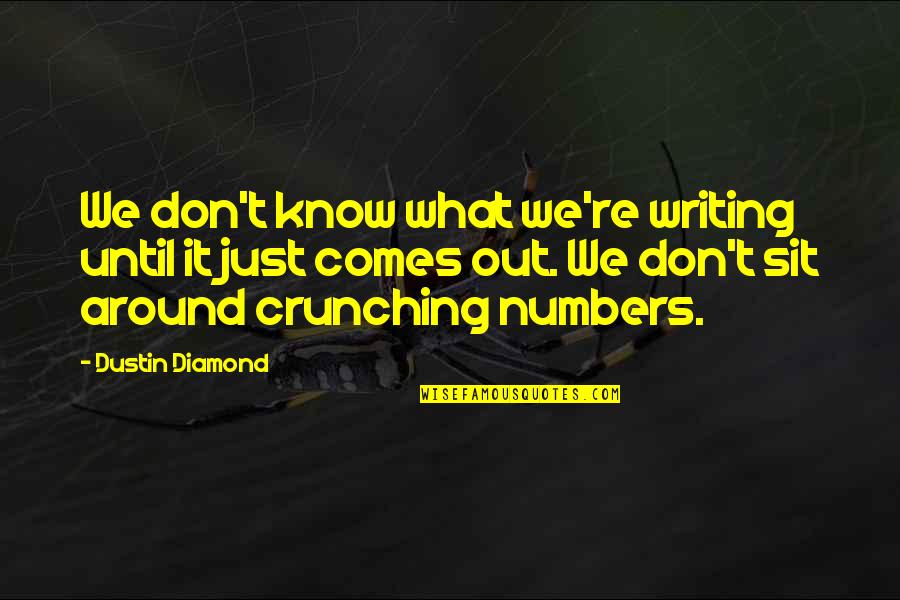 Diy Valentines Quotes By Dustin Diamond: We don't know what we're writing until it Diy Valentines Quotes By Dustin Diamond: We don't know what we're writing until it