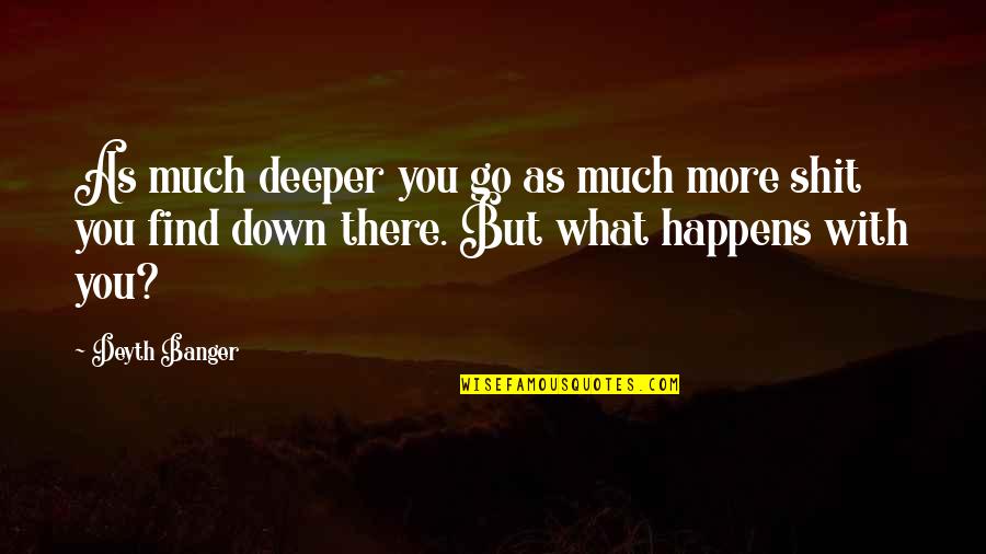 Diy Wall Of Quotes By Deyth Banger: As much deeper you go as much more Diy Wall Of Quotes By Deyth Banger: As much deeper you go as much more