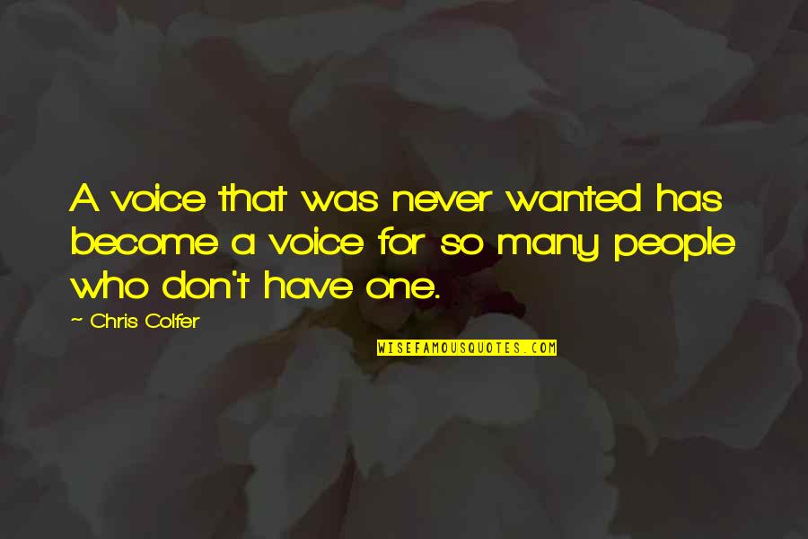 Diyer Quotes By Chris Colfer: A voice that was never wanted has become