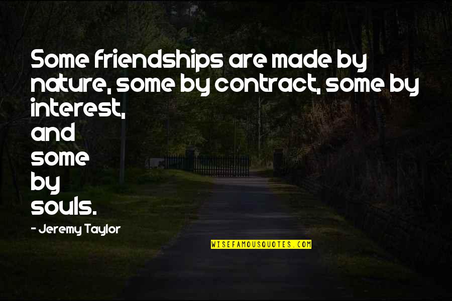 Diyez Kalin Quotes By Jeremy Taylor: Some friendships are made by nature, some by