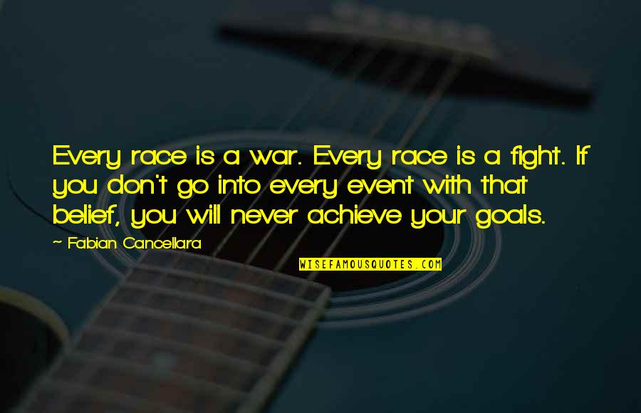 Diyez Sirasi Quotes By Fabian Cancellara: Every race is a war. Every race is
