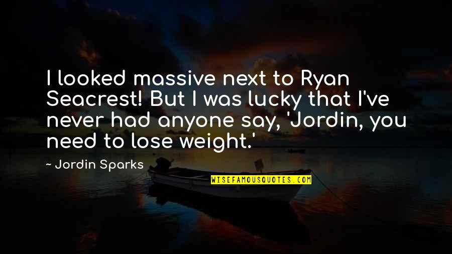 Dizendorf Quotes By Jordin Sparks: I looked massive next to Ryan Seacrest! But