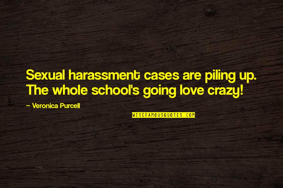 Dizziest Quotes By Veronica Purcell: Sexual harassment cases are piling up. The whole Dizziest Quotes By Veronica Purcell: Sexual harassment cases are piling up. The whole