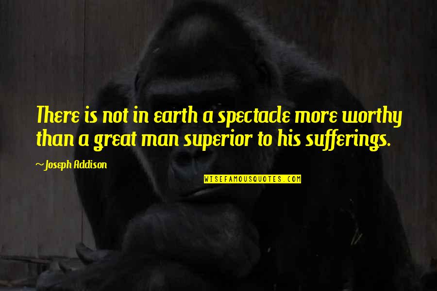 Dizziness Causes Quotes By Joseph Addison: There is not in earth a spectacle more Dizziness Causes Quotes By Joseph Addison: There is not in earth a spectacle more