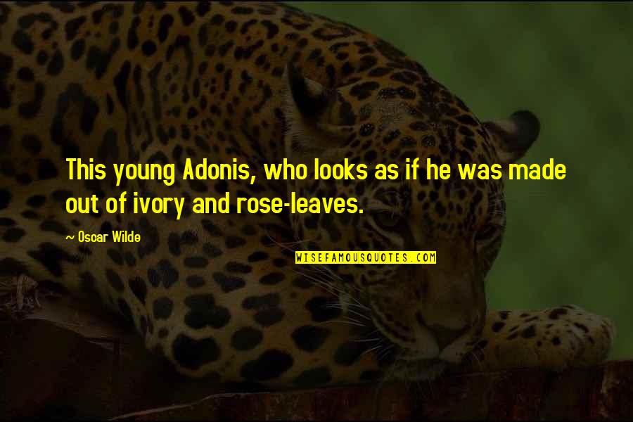 Dizziness Causes Quotes By Oscar Wilde: This young Adonis, who looks as if he
