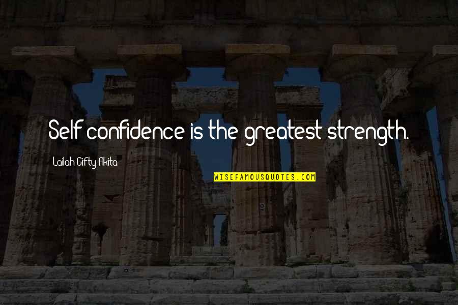 Dizziness Or Loss Quotes By Lailah Gifty Akita: Self-confidence is the greatest strength. Dizziness Or Loss Quotes By Lailah Gifty Akita: Self-confidence is the greatest strength.