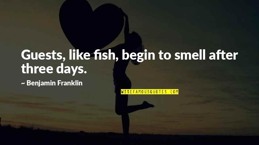 Dizziness Or Spinning Quotes By Benjamin Franklin: Guests, like fish, begin to smell after three Dizziness Or Spinning Quotes By Benjamin Franklin: Guests, like fish, begin to smell after three